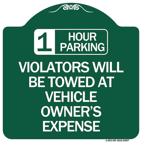 Signmission 1 Hour Parking Violators Towed Vehicle Owners Expense Heavy-Gauge Alum, 18" L, 18" H, GW-1818-24647 A-DES-GW-1818-24647 - main